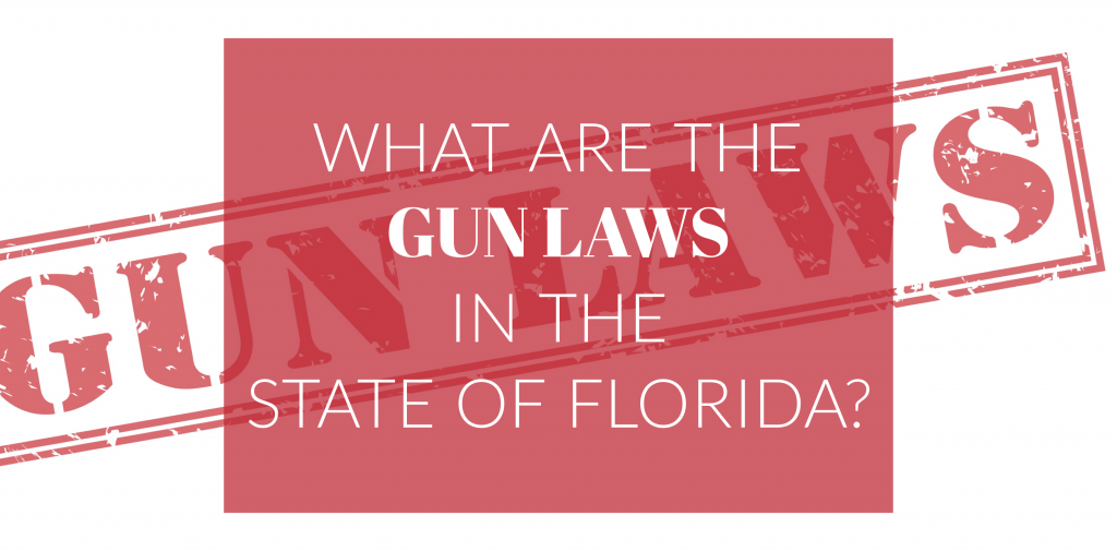 What are the gun laws in the State of Florida? — Jacksonville Criminal